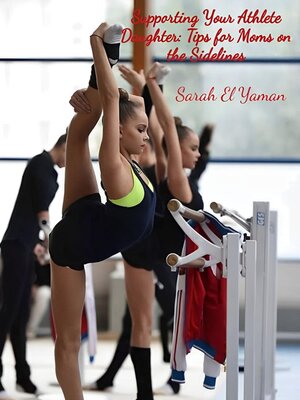 cover image of Supporting Your Athlete Daughter